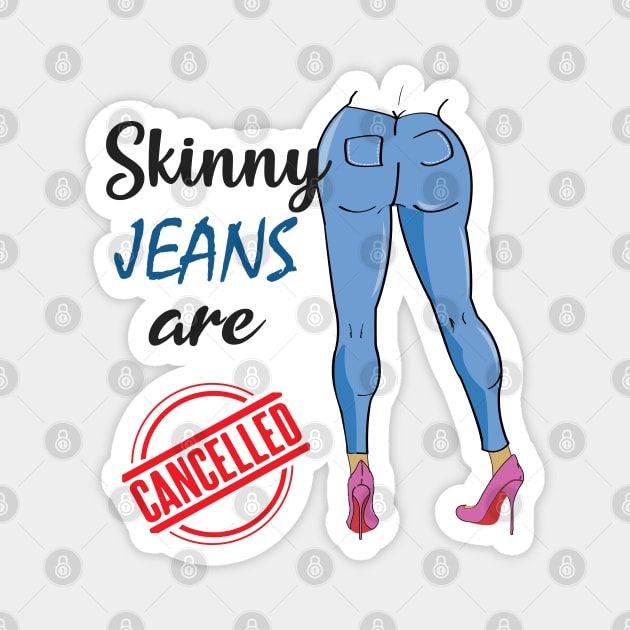 Skinny jeans are cancelled Social Media Trend Funny Design Magnet by alltheprints