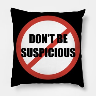 Don't Be Suspicious / Tik Tok Pillow