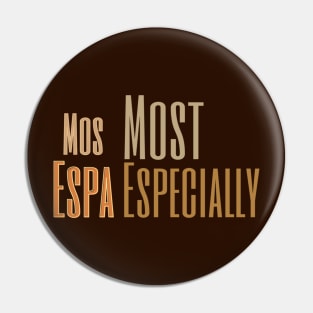 Mos Espa, Most especially, galaxies t-shirt Pin