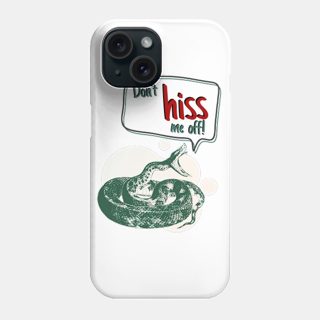 Don't hiss me off! snake design Phone Case by Life is Raph