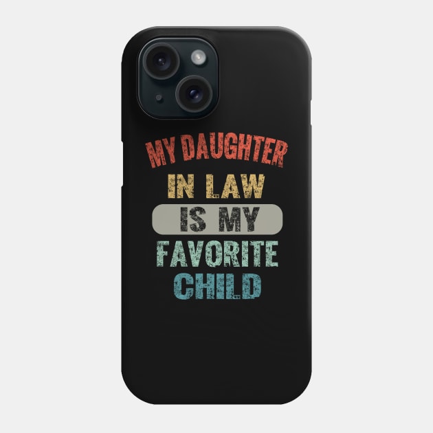 My Daughter In Law Is My Favorite Child Phone Case by urlowfur