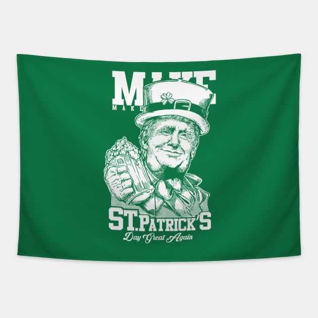 MAKE ST. PATRICK DAY GREAT AGAIN Tapestry by artofmickey
