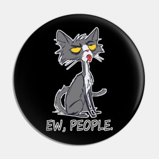 Funny Cat Ew People Meowy Cat Lovers Pin