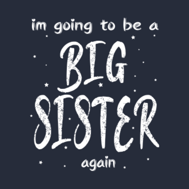 Discover I'm Going To Be A Big Sister Again - Im Going To Be A Big Sister Again 2020 - T-Shirt