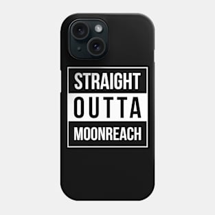 Straight Outta Moonreach Phone Case