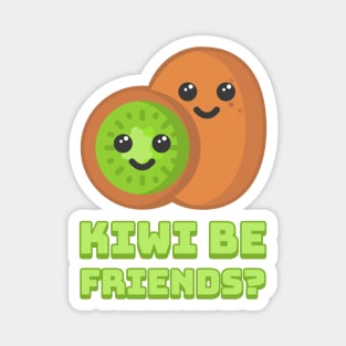 Kiwi be friends? Cute Kiwi Fruit Pun Magnet