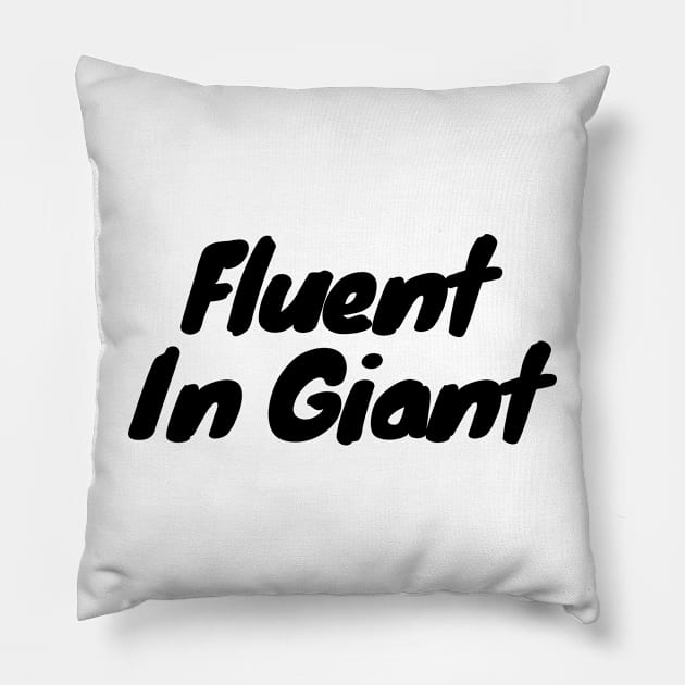 Fluent in Giant Pillow by DennisMcCarson
