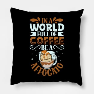 Be an Café Affogato - coffee lover Pillow