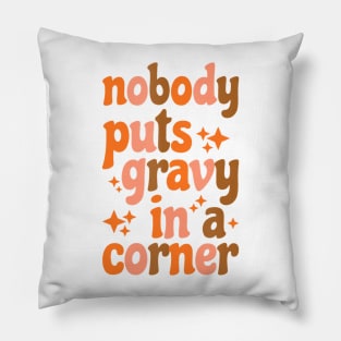 Funny Thanksgiving Day Jokes Nobody Puts Gravy in The Corner Pillow