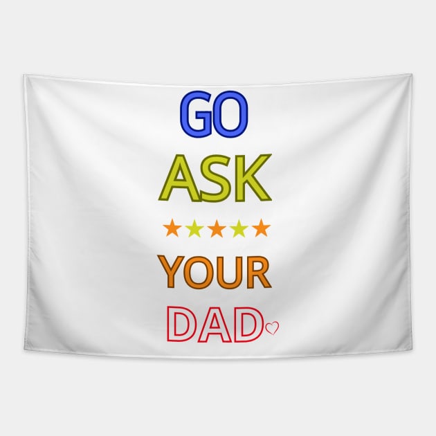 Go Ask Your Dad Tapestry by logo desang