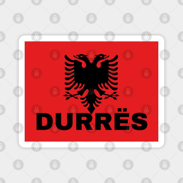 Durrës City in Albanian Flag Magnet by aybe7elf