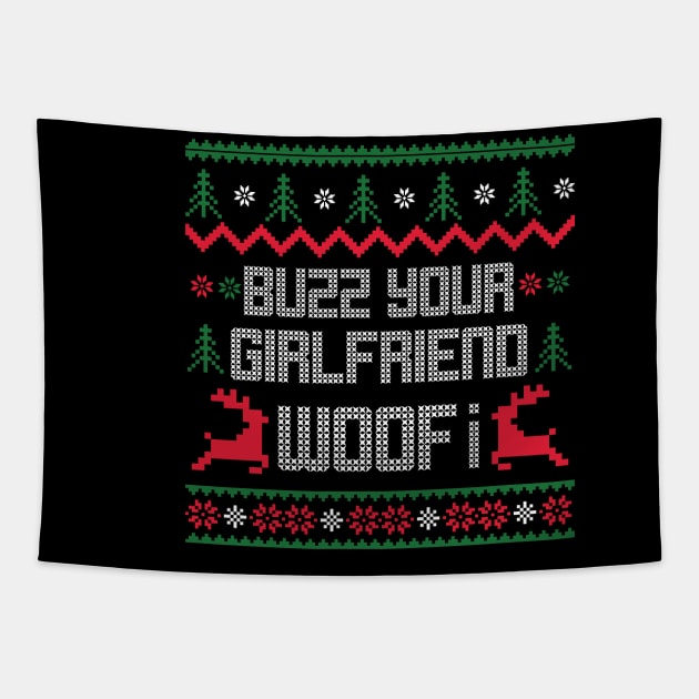 Buzz Your Girlfriend Woof Ugly Christmas Sweater Tapestry by TheAwesome