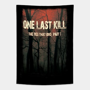 One Last Kill Burnt Poster Tapestry