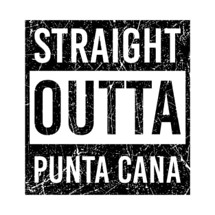 straight outta Punta Cana T-Shirt