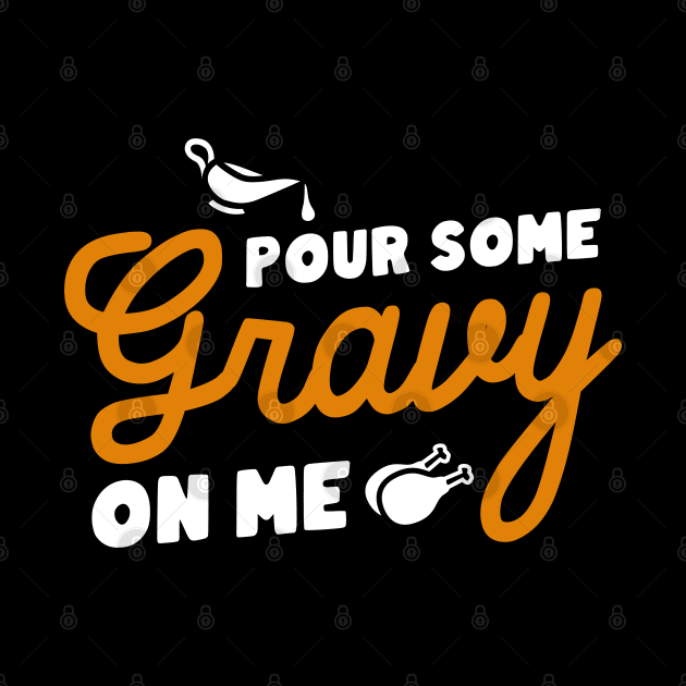 Pour Some Gravy On Me by imotvoksim