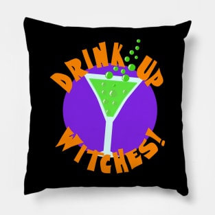 Drink Up Witches - Funny Halloween Pillow