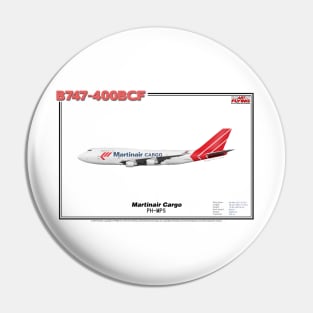 Boeing B747-400BCF - Martinair Cargo (Art Print) Pin