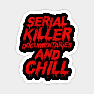 Serial er Docutaries And Chill Magnet