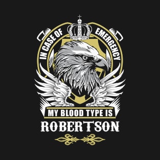 Robertson Name T Shirt - In Case Of Emergency My Blood Type Is Robertson Gift Item T-Shirt