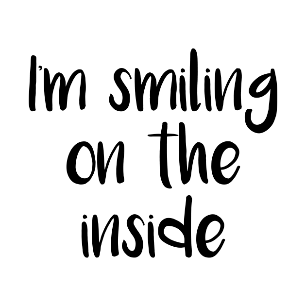 I'm Smiling On The Inside by quoteee