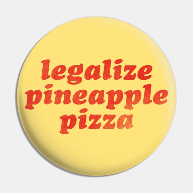 Legalize Pineapple Pizza Pin by daparacami