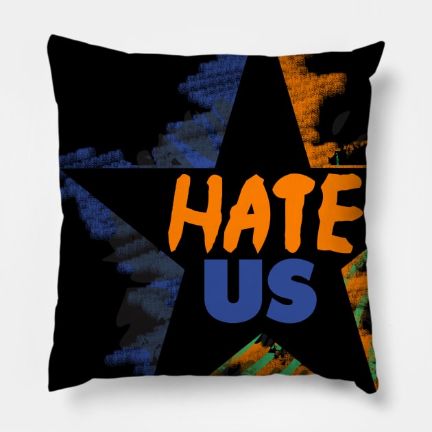 Hate Us Pillow by Sofiia Golovina