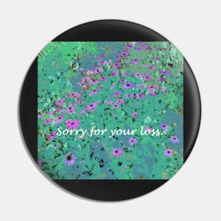 Sorry for your loss, Sympathy greeting card, field of flowers Pin