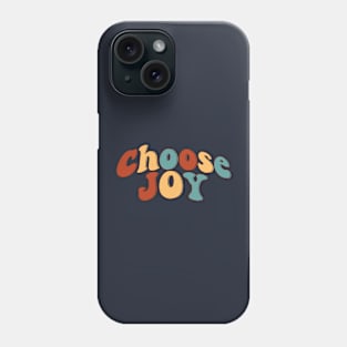 Choose Joy Phone Case