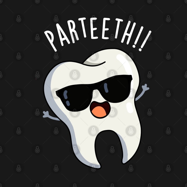 Par-teeth Funny Dental Puns by punnybone