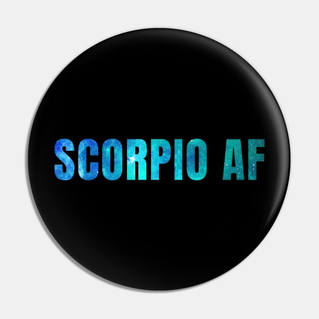 Scorpio AF / Funny Scorpio Shirt / Star Sign Zodiac Gift / Horoscope Astrology Birthday Gift / Birth Sign Shirt Pin by MeowtakuShop