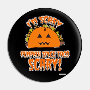 Pumpkin Spice Taco Scary Halloween Vibes Pin