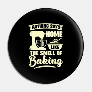 Nothing Says Home Like The Smell Of Baking Pin