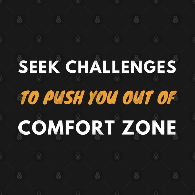 Seek challenges to push you out of comfort zone by Stylebymee