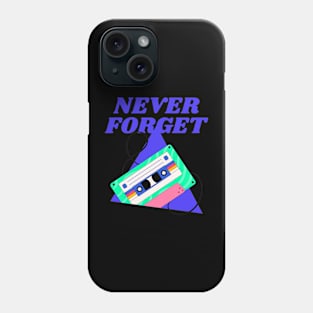 Never Forget Cassette Retro Vintage 60s 70s 80s 90s Phone Case