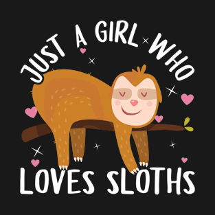 Just A Girl Who Loves Sloths | Gift Idea T-Shirt