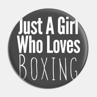 Just A Girl Who Loves Boxing Pin