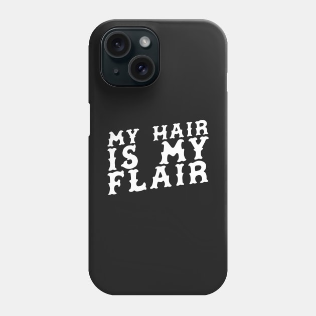 My Hair Is My Flair Phone Case by thingsandthings