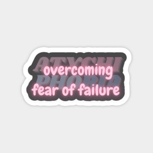 Overcoming Fear of Failure. Courage Against Atychiphobia. Magnet