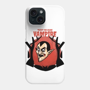 Vampire / Thirst For Blood / Halloween Phone Case