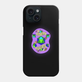 Roll with it Phone Case