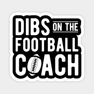 Football Coach - Dibs on the football coach b Magnet