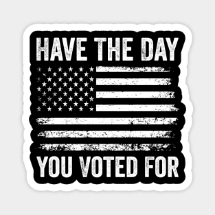 Have The Day You Voted For Retro Vintage American Flag Magnet