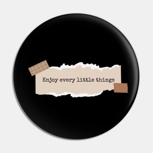 Enjoy Every Little Things Pin