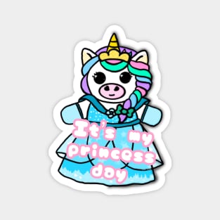 Unicorn with phrase - It’s my princess day Magnet