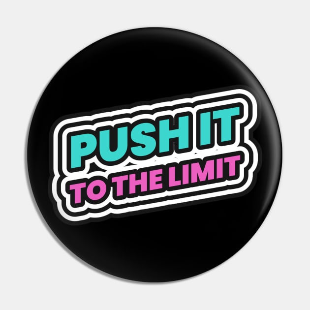 Push It To The Limit Hustle Hustler Hustling Pin by Tip Top Tee's