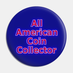 All American Coin Collector Pin