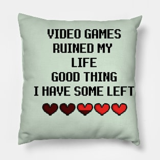 video games ruined my life Pillow