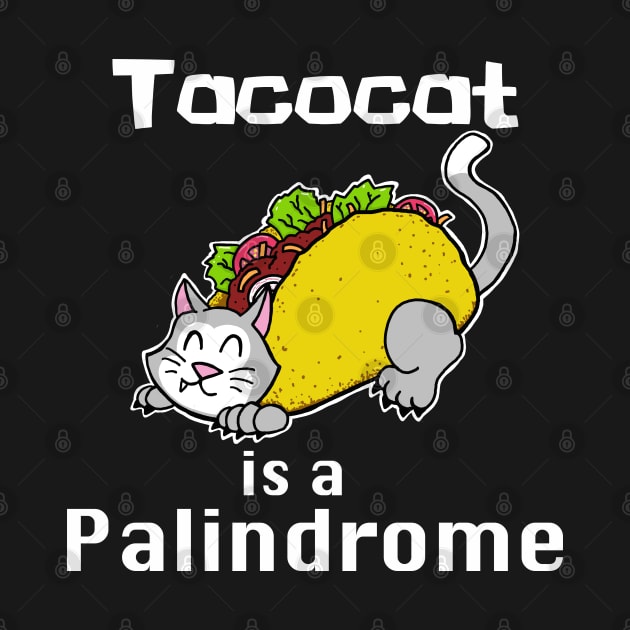 Tacocat is a Palindrome by SNK Kreatures