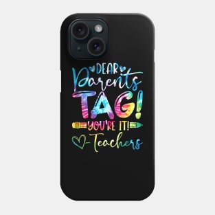 Dear Parents Tag You're It Love Teachers Phone Case