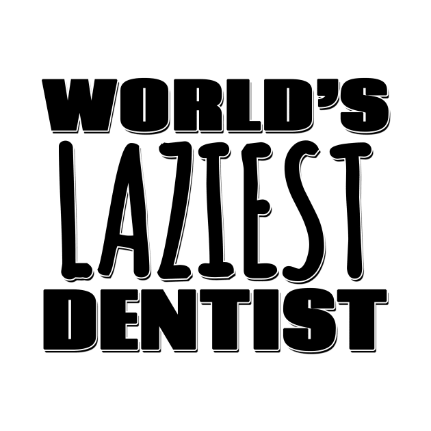 World's Laziest Dentist by Mookle